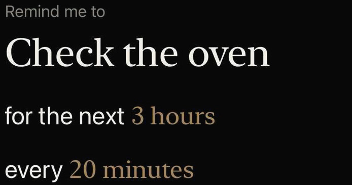 The Wehem composer reading: Remind me to Check the oven, for the next 3 hours, every 20 minutes.