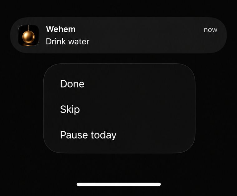 The lower half of an iPhone screen: a Wehem notification reading “Drink water”, expanded to show Done, Skip and Pause today.